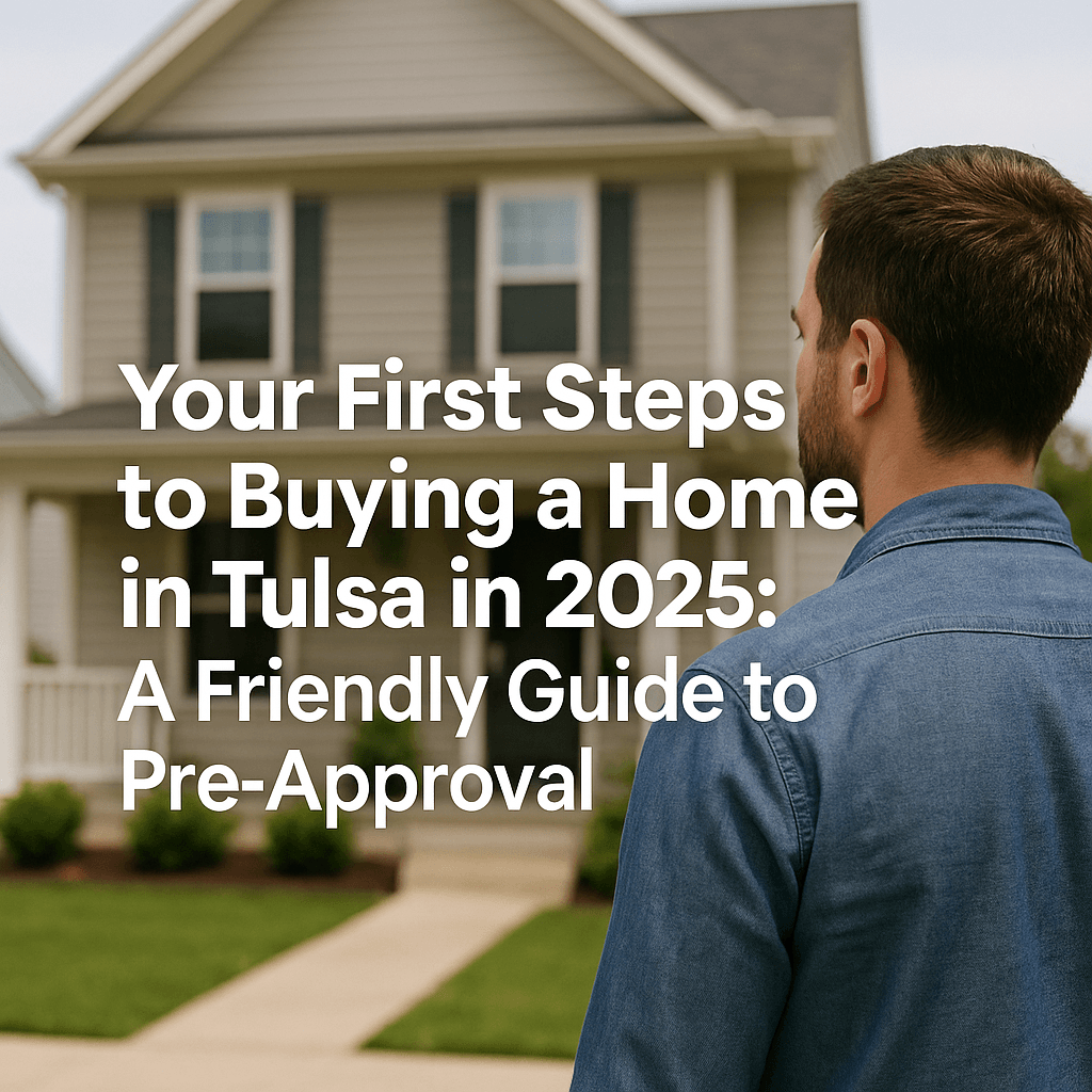 A young man stands in front of a suburban Tulsa home, symbolizing the first steps in the homebuying process. The image includes text overlay reading, “Your First Steps to Buying a Home in Tulsa in 2025: A Friendly Guide to Pre-Approval.”
